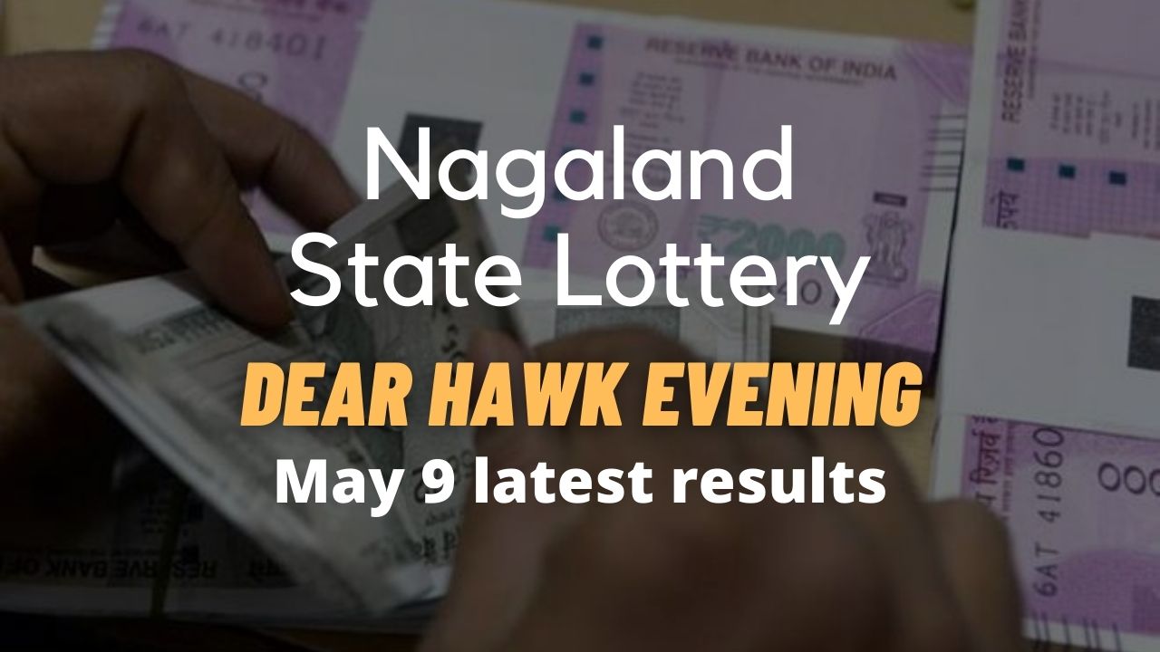 Nagaland State Lottery Dear Hawk Evening result for May 9